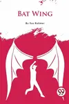 Bat Wing - Sax Rohmer