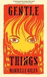 Gentle Things - Danielle Giles