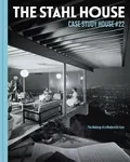 The Stahl House: Case Study House Ãº22 - Bruce Stahl, Shari Stahl Gronwald