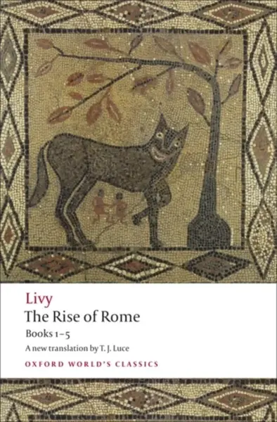 The Rise of Rome - Livy