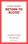 Return to Blood - Bennett Michael