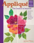 Applique: The Basics & Beyond, Second Revised & Expanded Edition - Janet Pittman