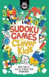 Sudoku Games for Clever Kids® - Dr Gareth Moore, Chris Dickason