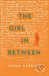 The Girl in Between - Sarah Carroll - kniha z kategorie Beletrie pro děti