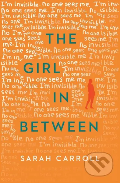 The Girl in Between - Sarah Carroll - kniha z kategorie Beletrie pro děti