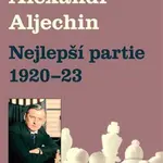 Nejlepší partie 1920-1923 - Alexandr Alechin - kniha z kategorie Individuální sporty