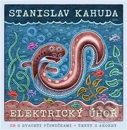Elektrický úhoř (+ CD) - Stanislav Kahuda - kniha z kategorie Beletrie