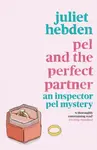 Pel and the Perfect Partner - Juliet Hebden