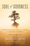 Soul of Goodness - Phillips Christopher