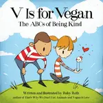 V Is for Vegan - Ruby Roth