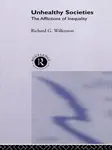 Unhealthy Societies - Richard G.  Wilkinson