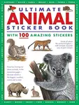 Ultimate Animal Sticker Book with 100 Amazing Stickers
