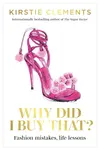 Why Did I Buy That? - Kirstie Clements