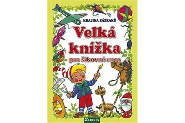 Velká knížka pro šikovné ruce - Anikó Csörgő