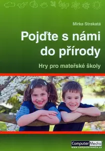 Pojďte s námi do přírody - Miroslava Strakatá