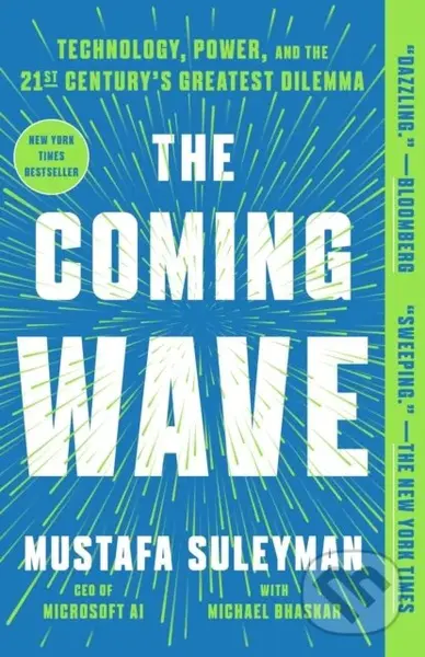Coming Wave (Technology, Power, and the Twenty-first Century's Greatest Dilemma) - Mustafa Suleyman