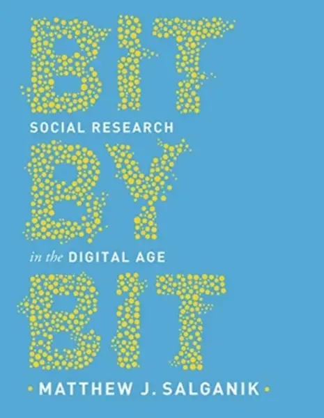 Bit by Bit - Matthew J. Salganik