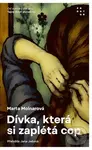 Dívka, která si zaplétá cop - Marta Molnarová,Dívka, která si zaplétá cop - Marta Molnarová