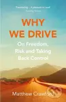Why We Drive (On Freedom, Risk and Taking Back Control) - kniha z kategorie Filozofie