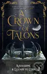 A Crown of Talons - Katharine Corr, Elizabeth Corr - kniha z kategorie Beletrie pro děti