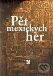 Pět mexických her - kniha z kategorie Drama a divadelní hry