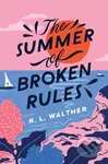 The Summer of Broken Rules - K.L. Walther - kniha z kategorie Beletrie