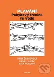 Plavání (Pohybový trénink ve vodě) - Irena Čechovská - kniha z kategorie Kolektivní sporty