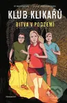 Klub Klikařů: Bitva v podzemí - Vít Martin Matějka, Jaroslav Kratochvíl (ilustrátor) - kniha z kategorie Detektivky