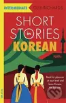 Short Stories in Korean for Intermediate Learners (Read for pleasure at your level, expand your vocabulary and learn Korean the fun way!)