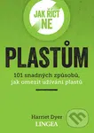 Jak říct ne plastům (101 snadných způsobů, jak omezit užívání plastů) - kniha z kategorie Ekologie