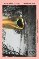 Po troškách - Weronika Gogola - kniha z kategorie Společenská beletrie