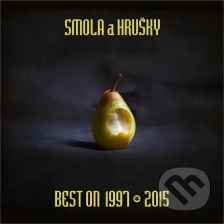 Smola a Hrušky: Best On 1997 – 2015 - Smola a Hrušky