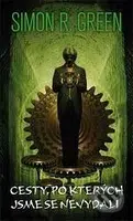 Cesty, po kterých jsme se nevydali - Simon R. Green - kniha z kategorie Fantasy