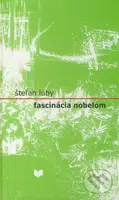 Fascinácia Nobelom - Štefan Luby - kniha z kategorie Eseje, úvahy a glosy