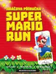 Super Mario Run (Nezávislá a neoficiální Hráčova příručka) - kniha z kategorie Multimédia