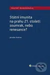Státní imunita na prahu 21. století: soumrak, nebo renesance? - kniha z kategorie Odborné a naučné