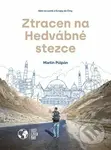 Ztracen na Hedvábné stezce (Sám na cestě z Evropy do Číny) - Martin Půlpán