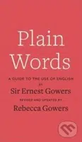 Plain Words - Ernest Gowers, Rebecca Gowers - kniha z kategorie Odborné a naučné