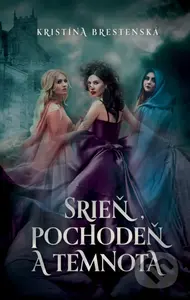 Srieň, Pochodeň a Temnota - Kristína Brestenská - kniha z kategorie Sci-fi a fantasy