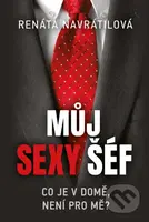 Můj sexy šéf (Co je v domě, není pro mě?) - Renáta Navrátilová - kniha z kategorie Romantická