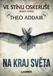 Na kraj světa - Theo Addair - kniha z kategorie Sci-fi a fantasy