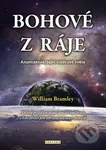 Bohové z ráje (Anunnakové, tajní vládcové světa) - William  Bramley - kniha z kategorie Spiritualita