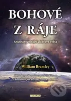Bohové z ráje (Anunnakové, tajní vládcové světa) - William  Bramley - kniha z kategorie Spiritualita