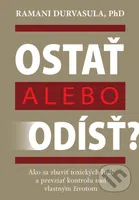 Ostať alebo odísť? (Ako sa zbaviť toxických ľudí a prevziať kontrolu nad vlastným životom) - kniha z kategorie Psychologie