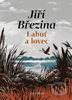 Labuť a lovec - Jiří Březina, Sabina Chalupová (ilustrátor) - kniha z kategorie Mýty, pověsti a legendy
