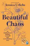 Beautiful Chaos (On Motherhood, Finding Yourself and Overwhelming Love) - kniha z kategorie Poezie