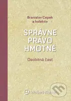 Správne právo hmotné (Osobitná časť) - Branislav Cepek a kolektív - kniha z kategorie Správní právo