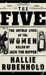 The Five (The Untold Lives of the Women Killed by Jack the Ripper) - kniha z kategorie Historie
