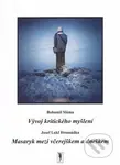 Vývoj kritického myšlení (Masaryk mezi včerejškem a dneškem) - kniha z kategorie Filozofie