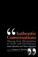 Authentic Conversations (Moving from Manipulation to Truth and Commitment) - kniha z kategorie Odborné a naučné